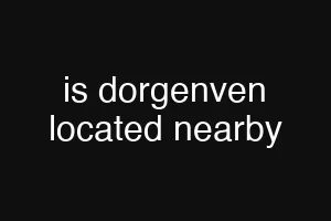 is dorgenven located nearby